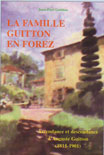 La famille Guitton en Forez Ascendance et descendance d'Auguste Guitton (1815-1901)