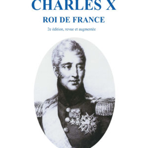 La descendance de Charles X Roi de France préface de Monseigneur le Comte de Paris