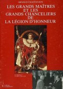 Les Grands maîtres et les grands chanceliers de la Légion d'honneur - De Napoléon I à François Mitterrand