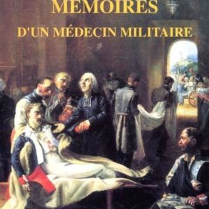 Mémoires d'un médecin militaire aux XVIIIe et XIXe siècles
