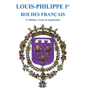 La descendance de Louis Philippe 1er Roi des Français