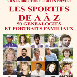 Les sportifs de A à Z 50 généalogies et portraits familiaux